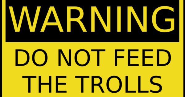 Do Not Feed The Trolls - An Anti-Troll Manifesto